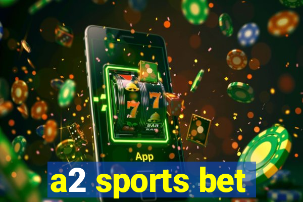 a2 sports bet